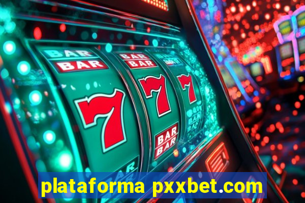 plataforma pxxbet.com